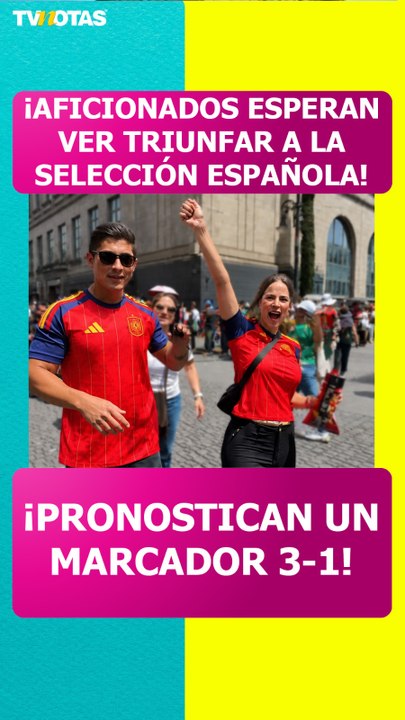 Aficionados de la Selección de España confían en triunfo ante Argentina en la Final del Mundial 2026