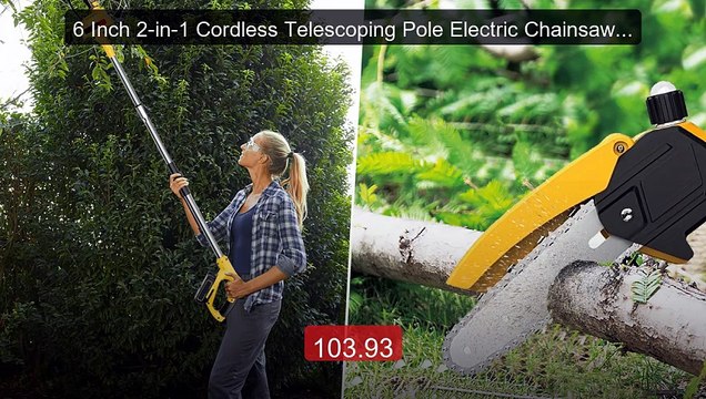 6 Inch 2-in-1 Cordless Telescoping Pole Electric Chainsaw High... Best Buy 2026 | Great Quality!