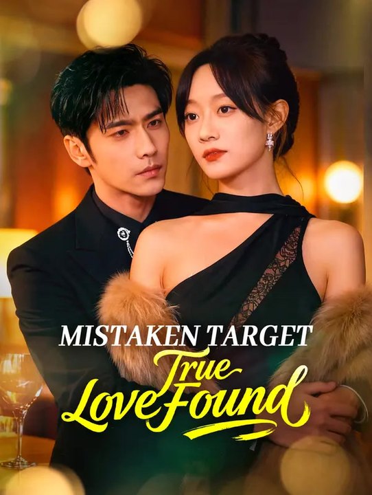 Mistaken Target, True Love Found | Komplette Serie | Short Drama Deutsch