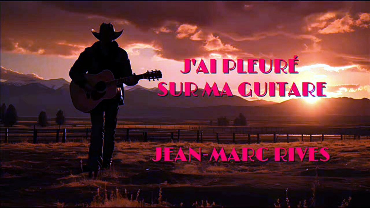 Jean-Marc Rives - J'ai pleuré sur ma guitare (Audio Officiel Remasterisé)