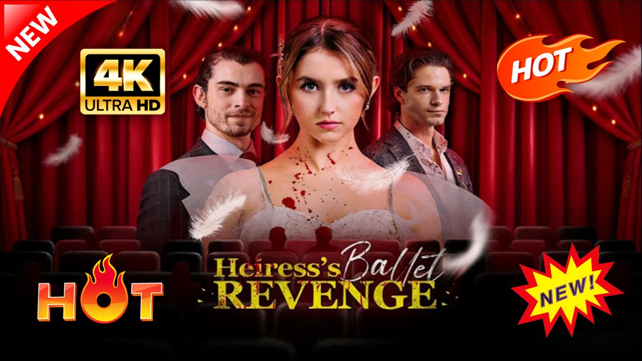 Heiress's Ballet Revenge (Full Movie) | Hot Romance Dramatic 2026