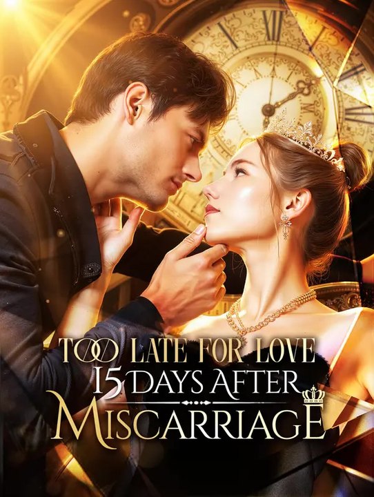 Too Late for Love: 15 Days After Miscarriage | Komplette Serie | Short Drama Deutsch