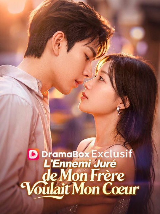 L'Ennemi Juré de Mon Frère Voulait Mon Cœur film complet