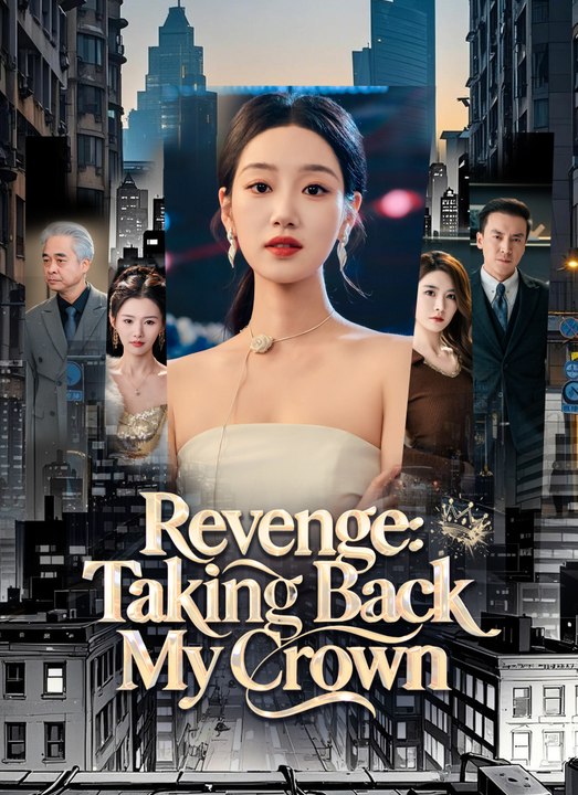 Revenge: Taking Back My Crown | Full 70 Eps SD Drama 2026
