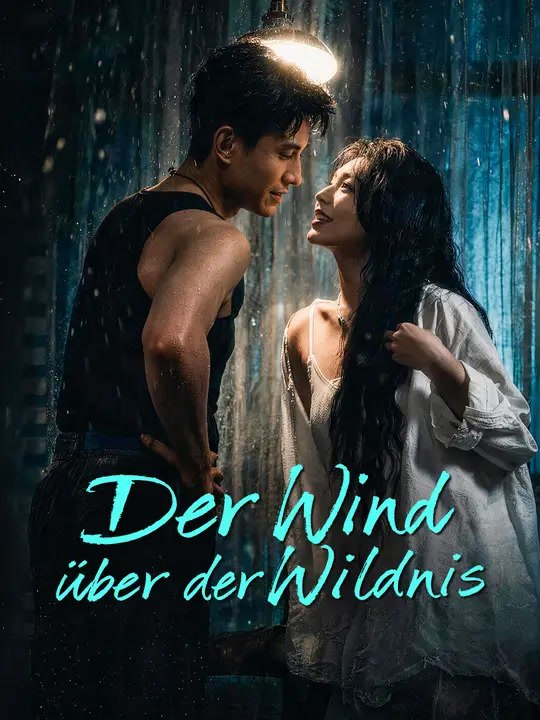 Der Wind über der Wildnis | Komplette Serie | Short Drama Deutsch