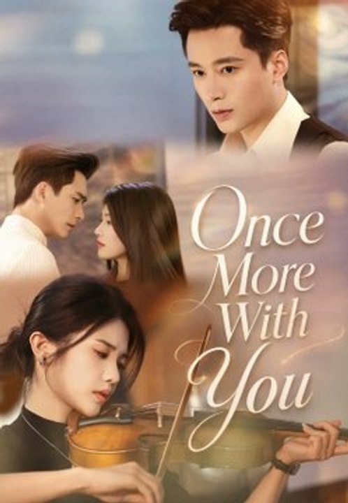 Once More With You- Full Drama Movie English Sub