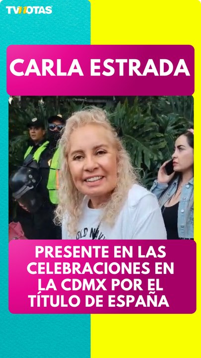 Carla Estrada presente en los festejos en la CDMX por el título de España en el Mundial 2026