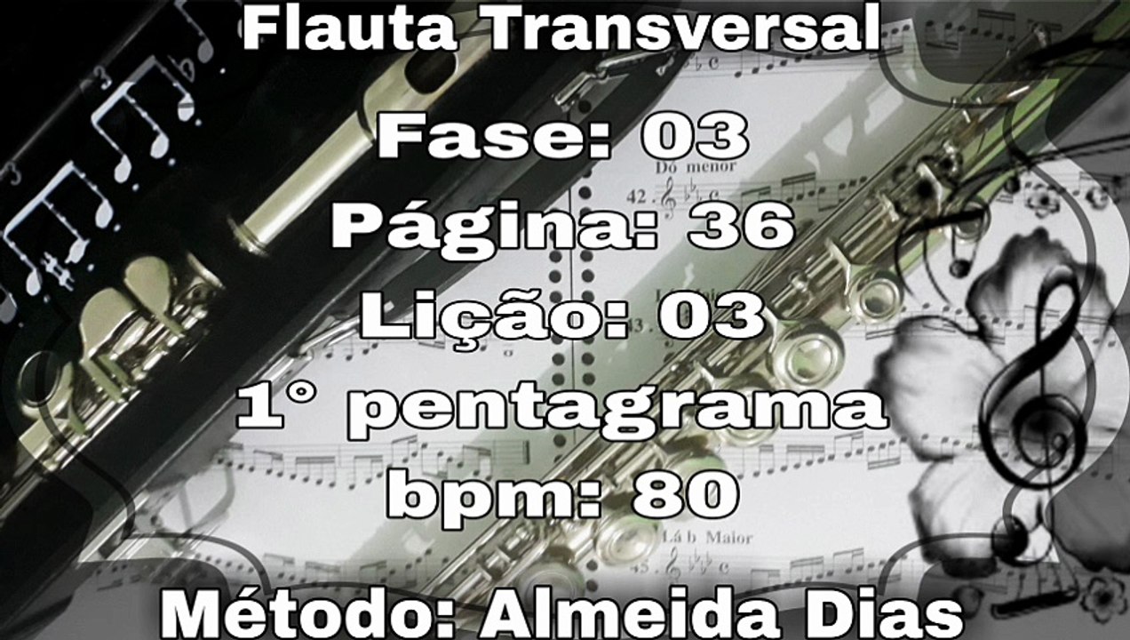 Fase: 03 Página: 36 Lição: 03 1° pentagrama - Flauta [80 bpm]