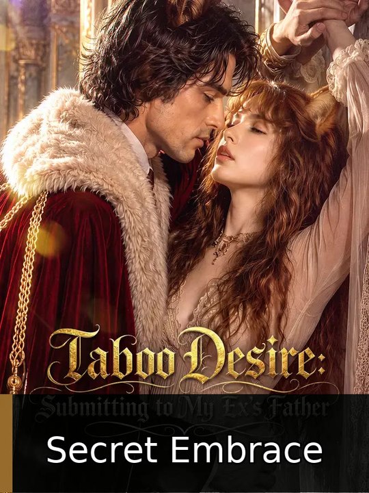 Taboo Desire: Submitting to My Ex's Father englishsubtitle fullfilm🍿🍿 Secret Embrace
