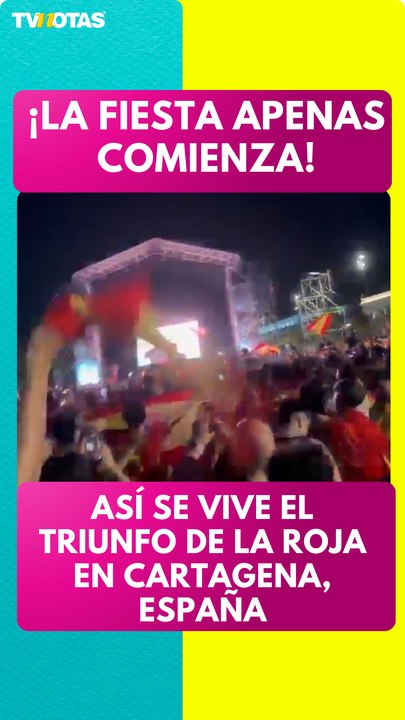 Así se vive el triunfo de España en el municipio de Cartagena