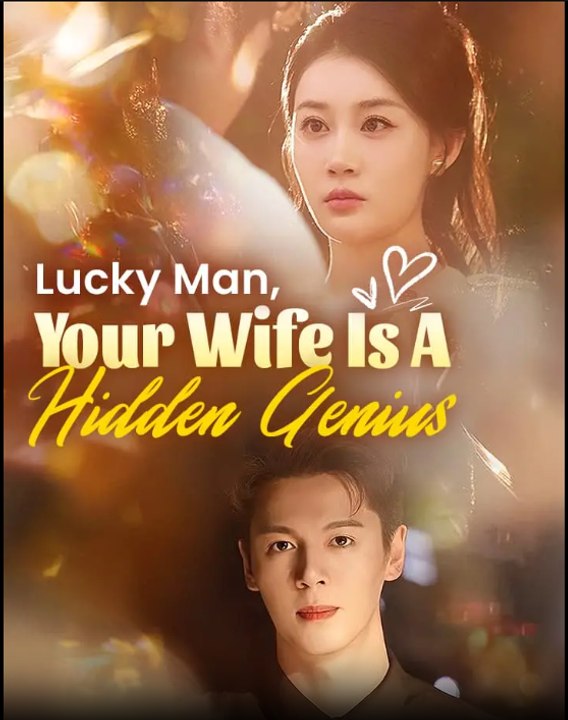 Lucky Man, Your Wife Is A Hidden Genius- Drama