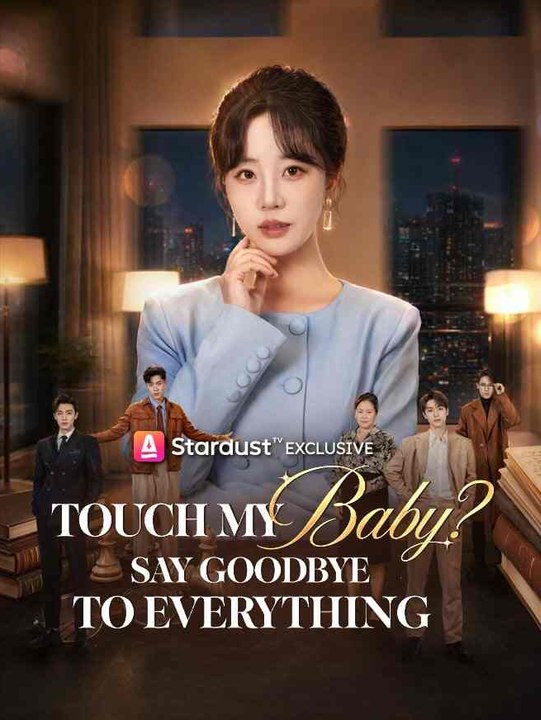 Touch My Baby? Say Goodbye to Everything | Full Series | Short Drama English