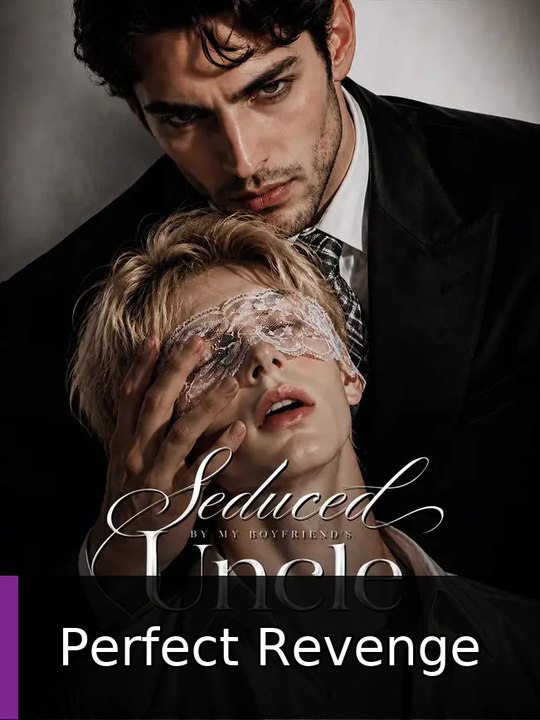 Seduced By My Boyfriend's Uncle #engsub #fullfilm🔥🎬🔥 | Perfect Revenge