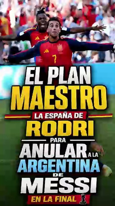 El plan maestro la España de RODRI para ANULAR a la Argentina de MESSI en la Final ♟️