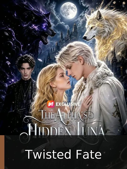 The Alpha's Hidden Luna #engsub #fullepisode💥⚡️ | Twisted Fate