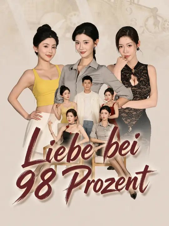 Liebe bei 98 Prozent | Komplette Serie | Short Drama Deutsch