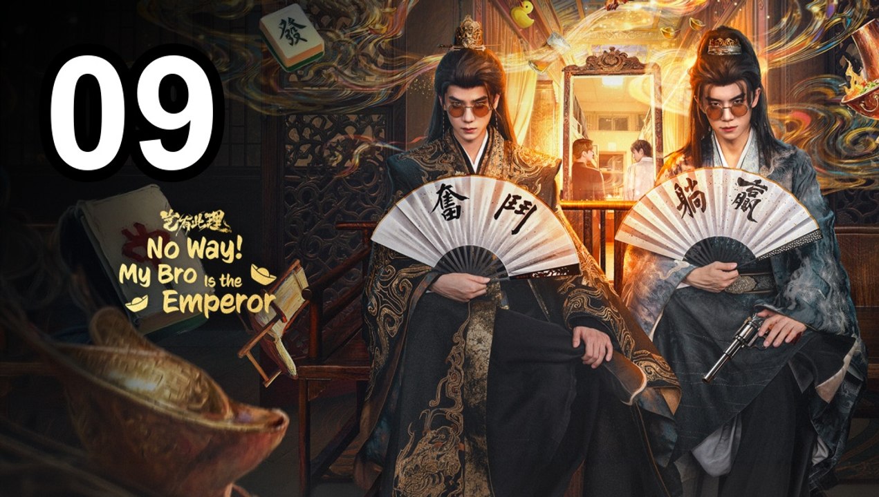 No Way! My Bro Is The Emperor (2026) - Episode 9 English Sub | Asian Drama TV