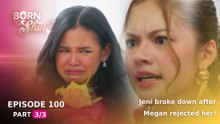 Born To Shine: Megan refuses to accept Jeni as her sister! (Episode 100 - Part 3/3)