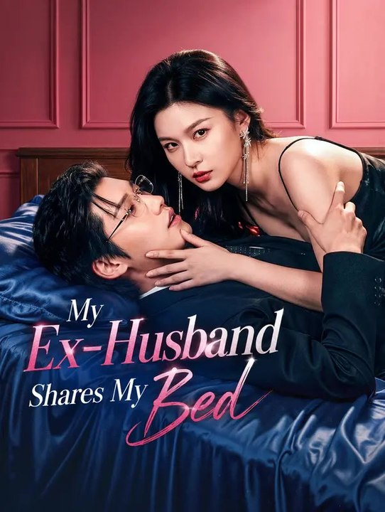 My Ex-Husband Shares My Bed | Serie Completa | Short Drama Español