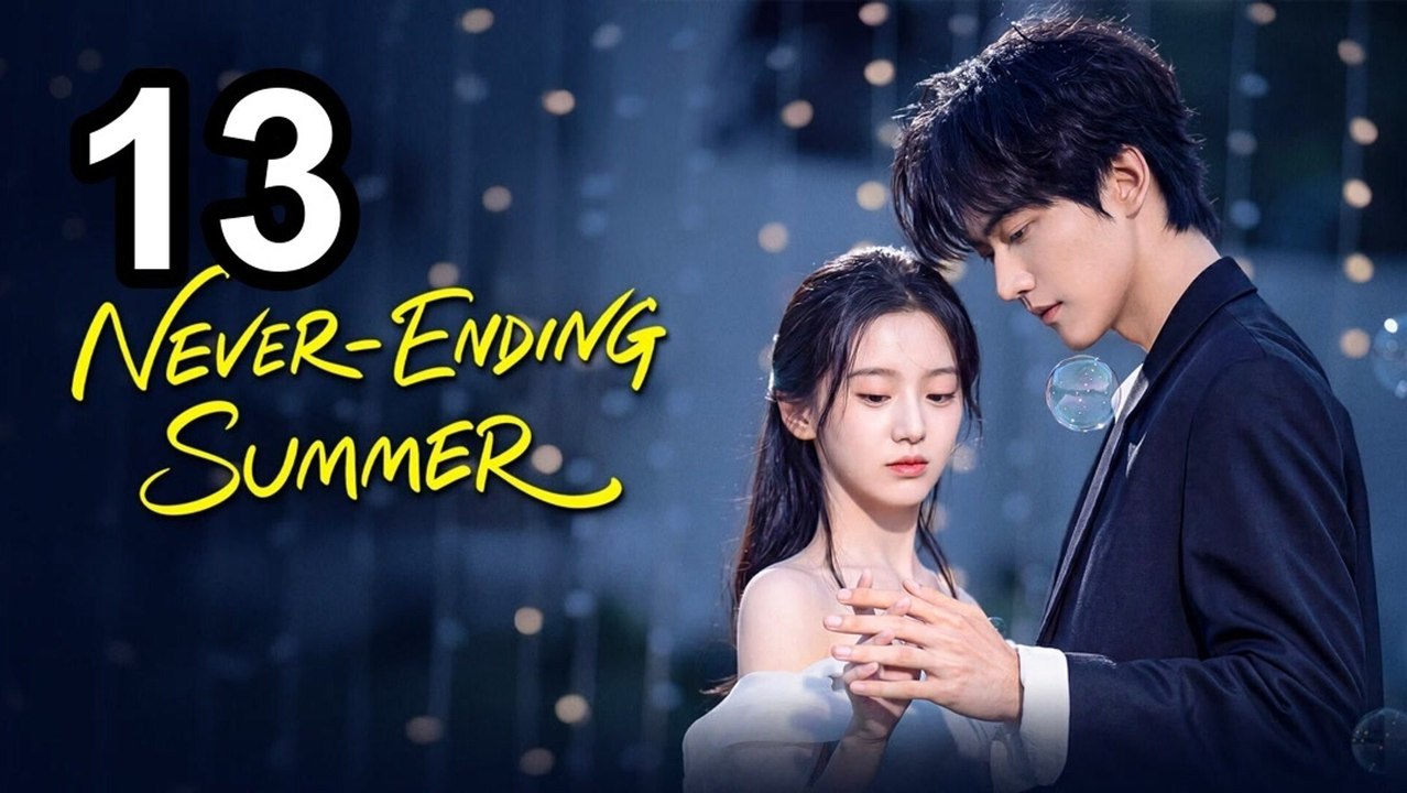 Never-Ending Summer (2026) - Episode 13 Eng Sub | Reel Nova
