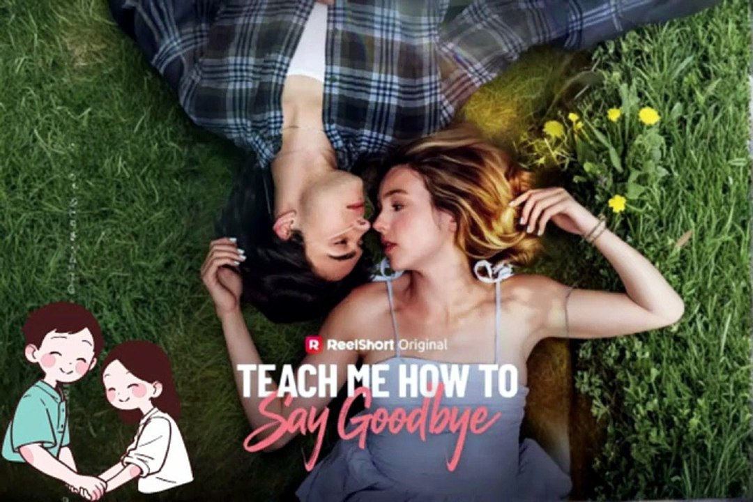 ENG SUB 💖 Teach Me How To Say Goodbye Dailymotion Episodes - No Cut [Full Movie]