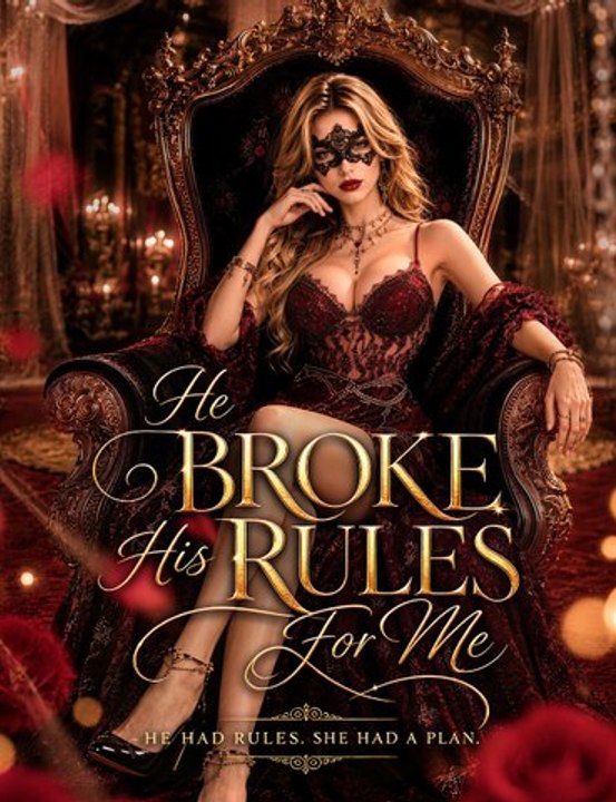 He Broke His Rules For Me Full Drama