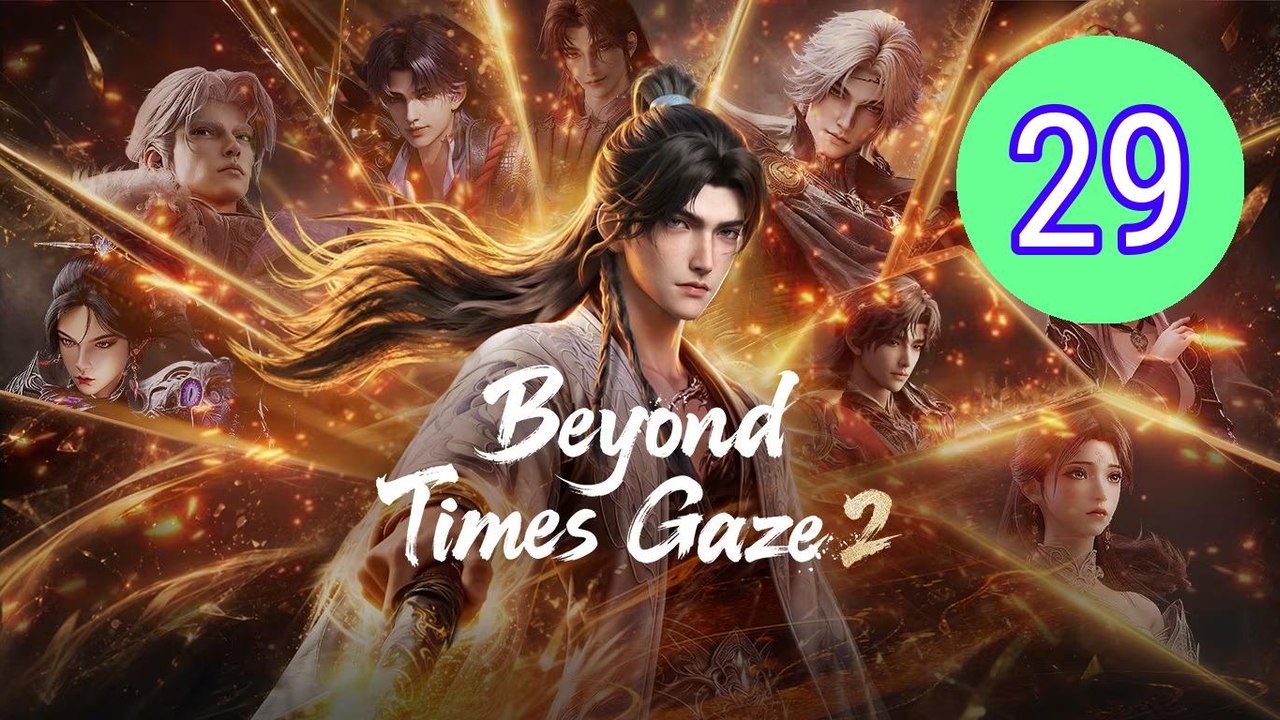 Beyond Times Gaze Episode 29 Engsub