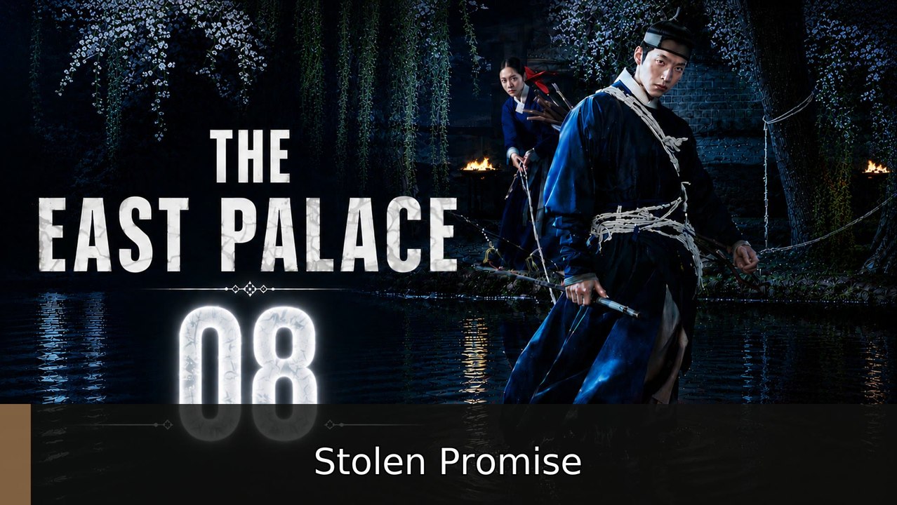 The East Palace - Episode 8 [ Eng Sub ] | Stolen Promise