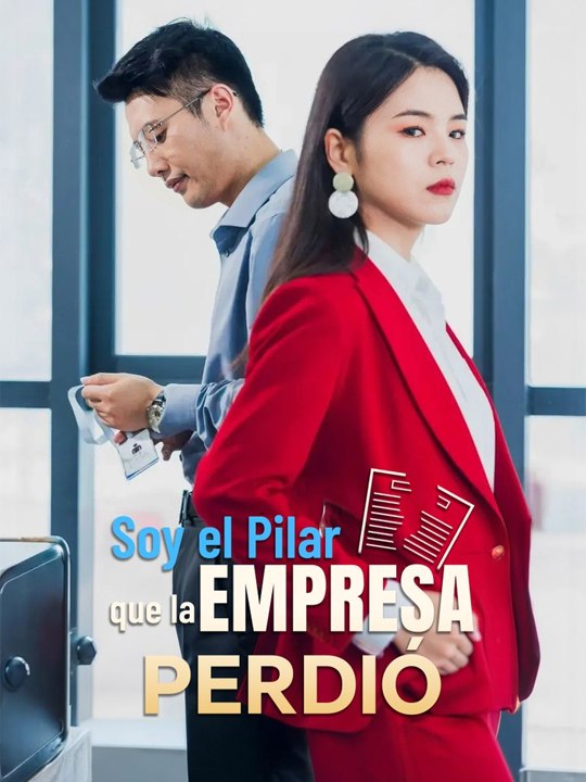 Soy el Pilar que la Empresa Perdió - Drama Completo