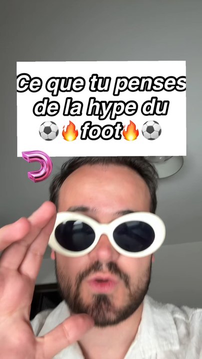 Ce que tu penses de la hype du foot 🔥⚽️