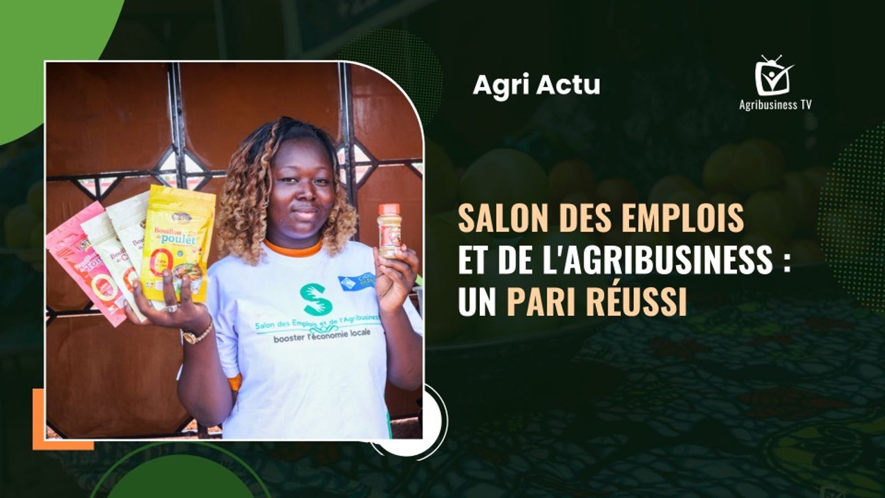Agri Actu : Salon des Emplois et de l'Agribusiness, un pari réussi
