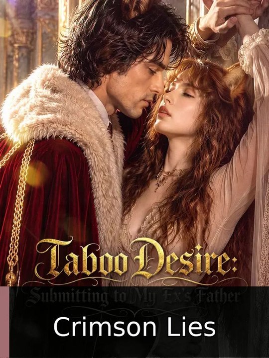 Taboo Desire: Submitting to My Ex's Father englishsubtitle fullfilm🍿🍿 Crimson Lies Full Episode | Golden Scene Media