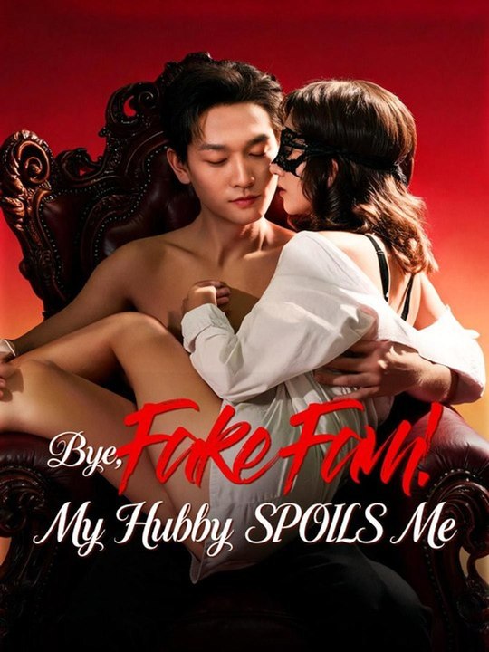 Bye Fake Fam! My Hubby SPOILS ME cn | Full Short Drama | English Sub 2026