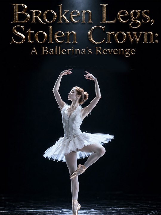 Broken Legs, Stolen Crown: A Ballerina's Revenge - Complete #drama #englishsub 🔥🔥