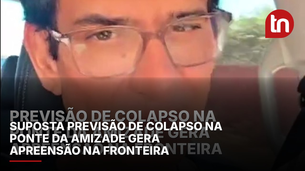 Vídeo com suposta previsão de colapso na Ponte da Amizade gera apreensão na fronteira
