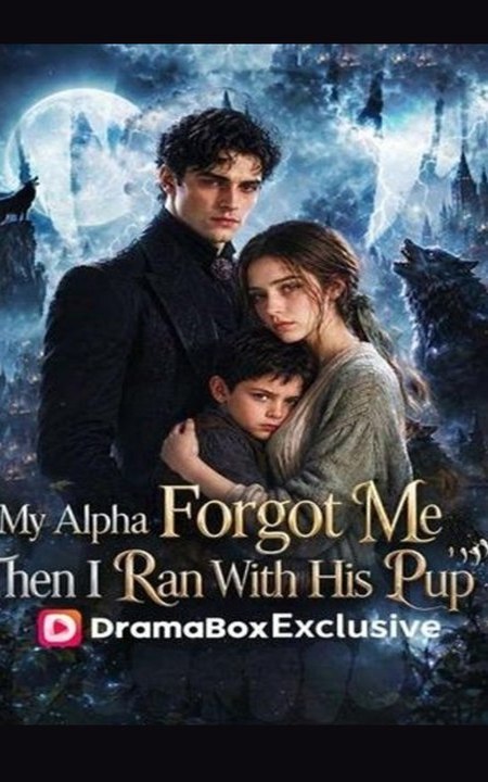 My Alpha Forgot Me; Then I Ran With His Pup - Full EP - Video Dailymotion | Full Short Drama | English Sub 2026