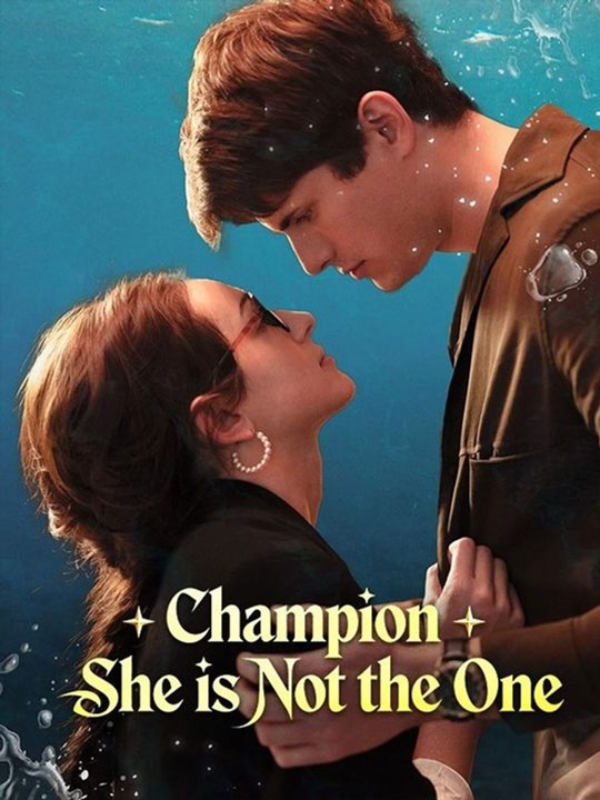 Champion, She is Not the One - Full - NEW -🔥🔥🔥FULL MOVIES ENGLISH SUB 2026