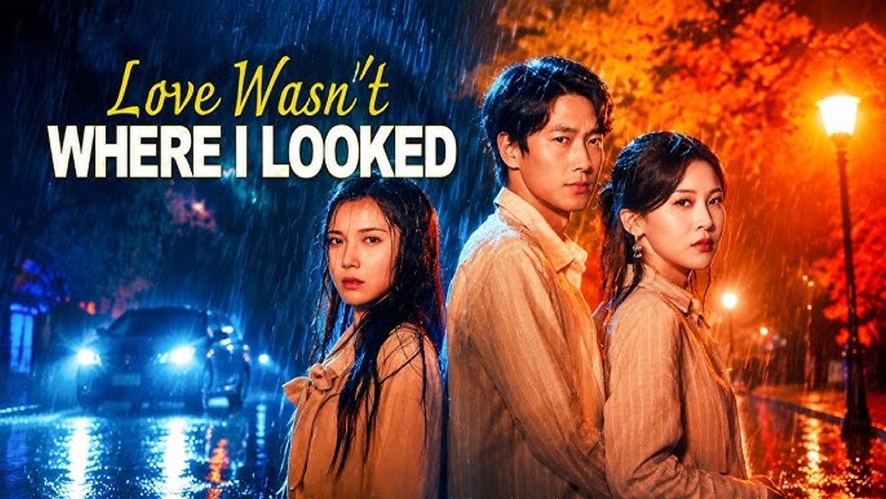 Love Wasn't Where I Looked