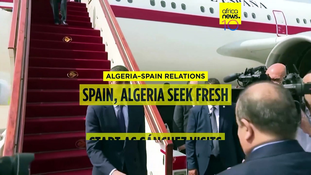 Spain, Algeria seek fresh start as Sánchez visits Algiers