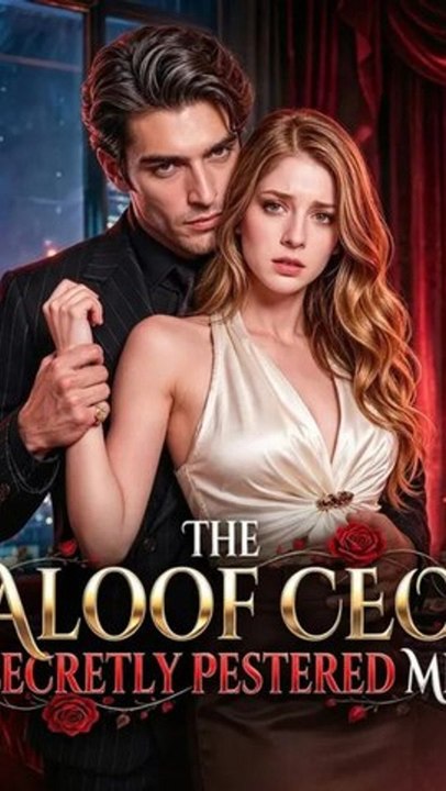 The Aloof CEO Secretly Pestered Me - Full Episode (ENGSUB) | Billionaire Romance