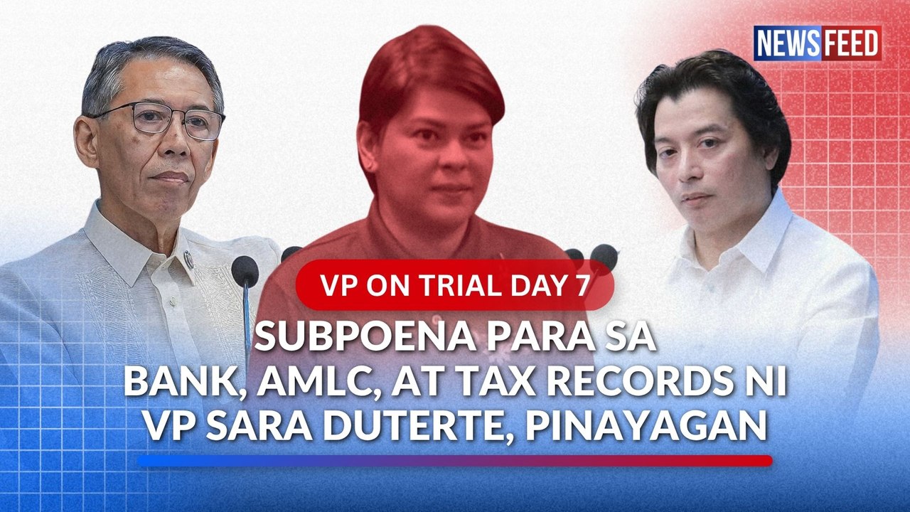 VP ON TRIAL DAY 7 — Subpoena para sa bank, AMLC, at tax records ni VP Sara Duterte, pinayagan | GMA News Feed