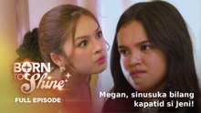 Born To Shine: Full Episode 101 (July 21, 2026)