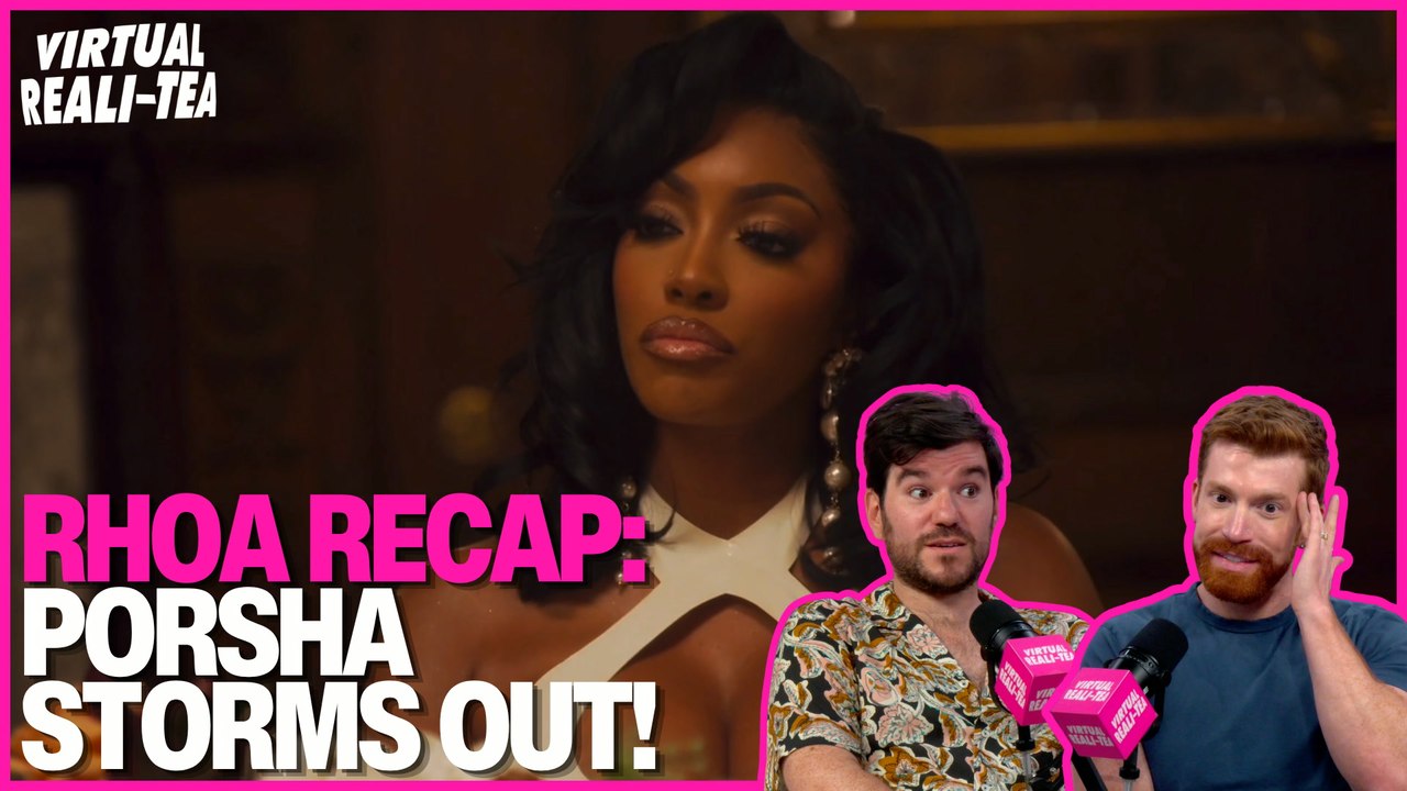 'RHOA' recap: Porsha storms out of Shamea's performance after explosive argument, VRT unpacks episode 15