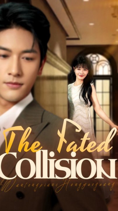 The Fated Collision | 💥 FULL MOVIE | 🌍 ENGSUB | Drama Hub