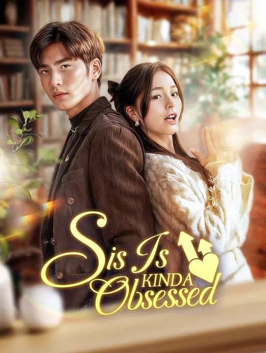 Sis Is Kinda Obsessed | Serie Completa | Short Drama Italiano