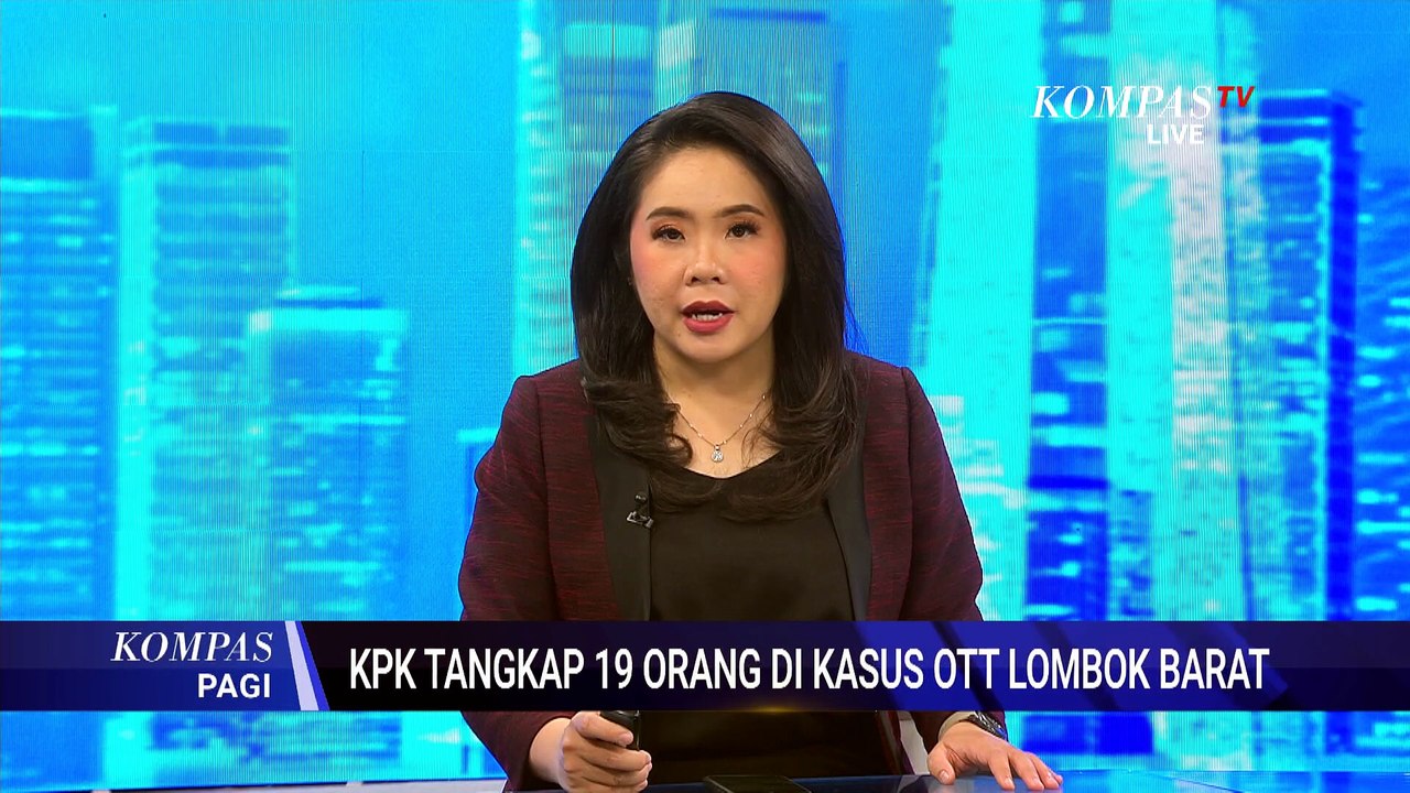 KPK Tangkap 19 Orang dalam OTT di Lombok Barat, Juru Bicara KPK Buka Perkembangan | KOMPAS PAGI