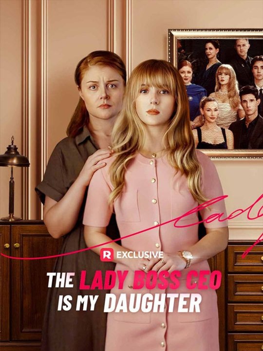 The Lady Boss CEO Is My Daughter-FULL🏡RaySpacePlot🏆🏆🏆🏆🏆  🔥🔥🔥FULL MOVIES ENGLISH SUB 2026