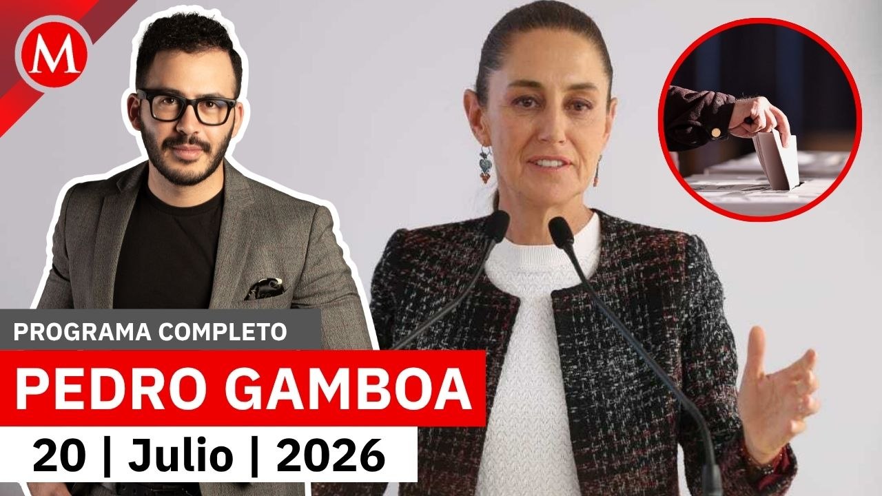Es absurda la prueba para poder votar: Sheinbaum | Pedro Gamboa, 20 de julio de 2026