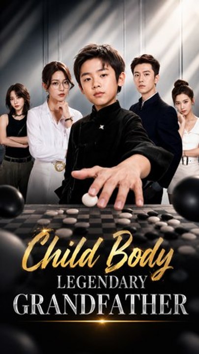 Child Body, Legendary Grandfather- Drama Movie English Sub