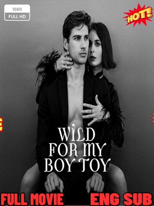 🎁🔥[Hot 2026]Wild for My Boy Toy #Dramabox-FULL🏡RaySpacePlot🏆🏆🏆🏆🏆  🔥🔥🔥FULL MOVIES ENGLISH SUB 2026